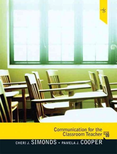 Communication for the classroom teacher / Cheri J. Simonds, Pamela J. Cooper.