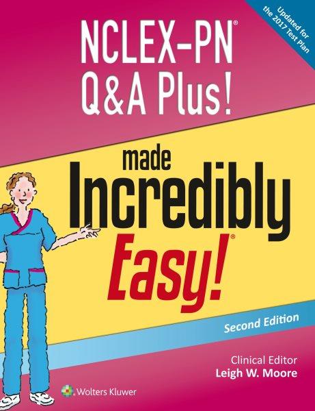 NCLEX-PN Q&A plus! : made incredibly easy.