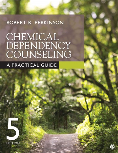 Chemical dependency counseling : a practical guide / Robert R. Perkinson.