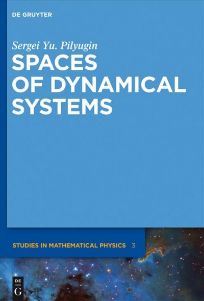 Spaces of dynamical systems [electronic resource] / Sergei Yu. Pilyugin.