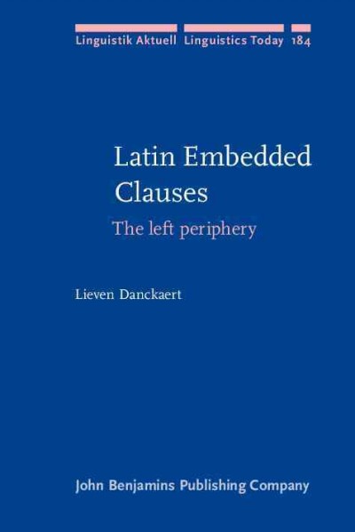 Latin Embedded Clauses [electronic resource] : the left periphery.