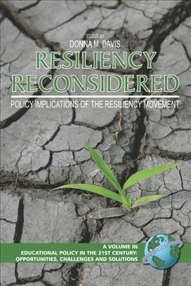 Resiliency reconsidered [electronic resource] : policy implications of the resiliency movement / edited by Donna M. Davis.