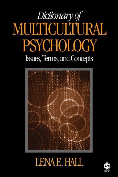 Dictionary of multicultural psychology [electronic resource] : issues, terms, and concepts / Lena E. Hall.