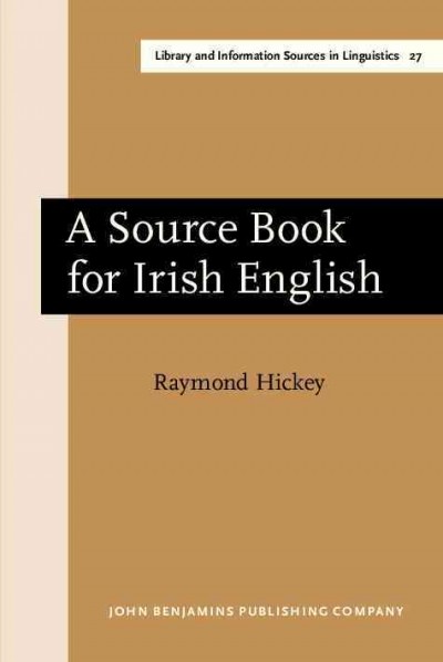 A source book for Irish English [electronic resource] / Raymond Hickey.