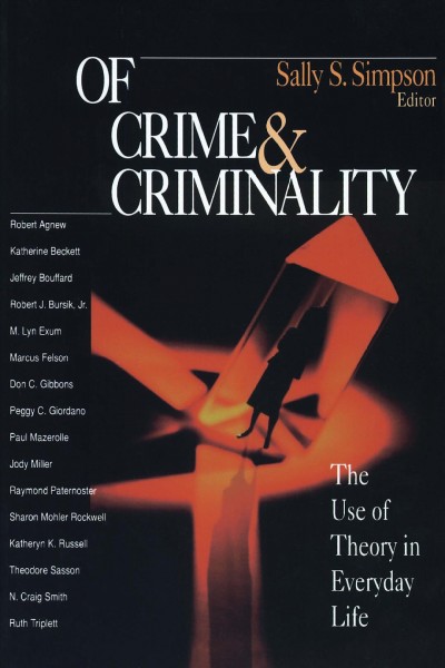 Of crime & criminality [electronic resource] : the use of theory in everyday life / Sally Simpson, editor.