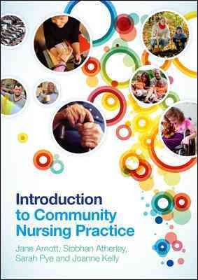 Introduction to community nursing practice [electronic resource] / Jane Arnott ... [et al.].