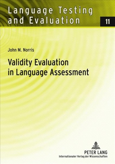 Validity evaluation in language assessment [electronic resource] / John M. Norris.