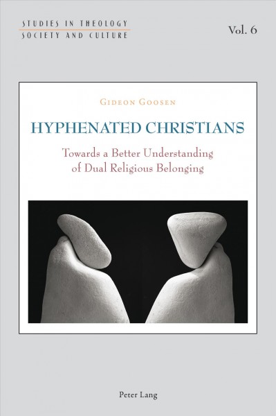 Hyphenated christians [electronic resource] : towards a better understanding of dual religious belonging.