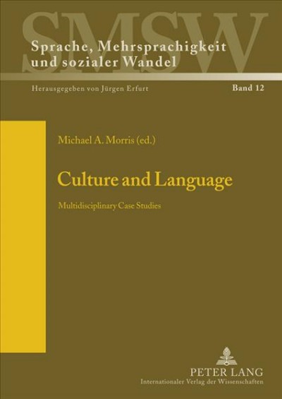 Culture and language [electronic resource] : multidisciplinary case studies / Michael A. Morris (ed.).