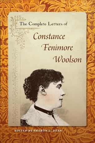 The complete letters of Constance Fenimore Woolson [electronic resource] / edited by Sharon L. Dean.