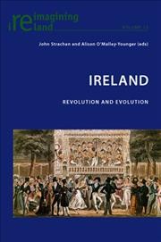 Ireland [electronic resource] : revolution and evolution / [edited by] John Strachan and Alison O'Malley-Younger.