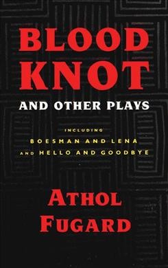 Blood Knot and Other Plays [electronic resource].