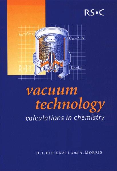 Vacuum technology [electronic resource] : calculations in chemistry / D.J. Hucknall, A. Morris.