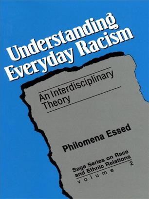 Understanding everyday racism [electronic resource] : an interdisciplinary theory / Philomena Essed.