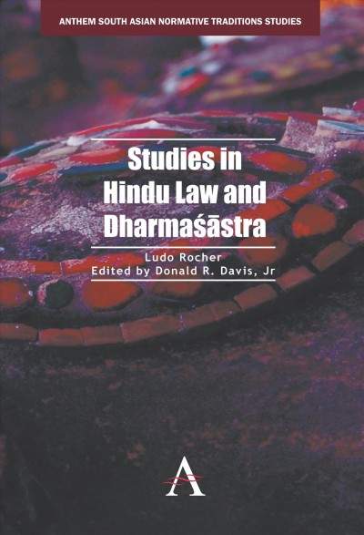 Studies in Hindu law and Dharmaśāstra [electronic resource] / Ludo Rocher ; edited with an introduction by Donald R. Davis, Jr.