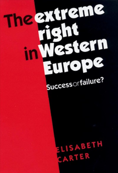 The extreme right in Western Europe [electronic resource] : success or failure? / Elisabeth Carter.