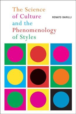 The science of culture and the phenomenology of styles [electronic resource] / Renato Barilli ; translated by Corrado Federici.