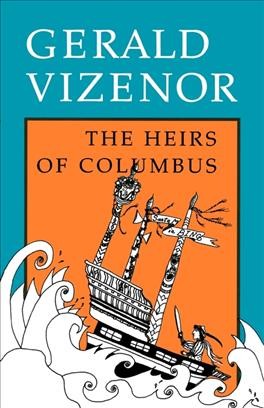 The heirs of Columbus [electronic resource] / Gerald Vizenor.
