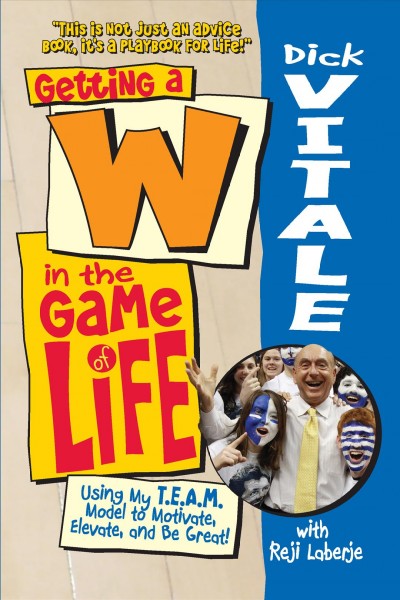 Getting a W in the game of life [electronic resource] / Dick Vitale with Reji Laberje.