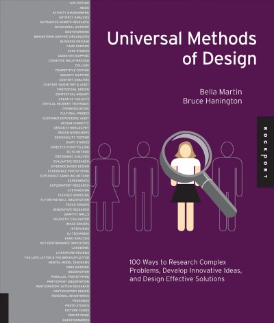 Universal methods of design [electronic resource] : 100 ways to research complex problems, develop innovative ideas, and design effective solutions / Bella Martin, Bruce Hanington.