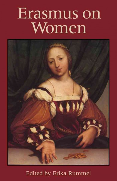 Erasmus on women [electronic resource] / edited by Erika Rummel.