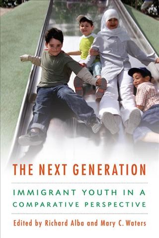 The next generation [electronic resource] : immigrant youth in a comparative perspective / edited by Richard Alba and Mary C. Waters.