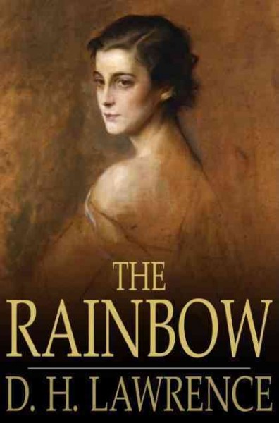 The rainbow [electronic resource] / D.H. Lawrence.