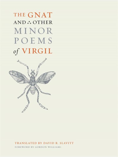 The gnat and other minor poems of Virgil [electronic resource] / translated by David R. Slavitt ; foreword by Gordon Williams.