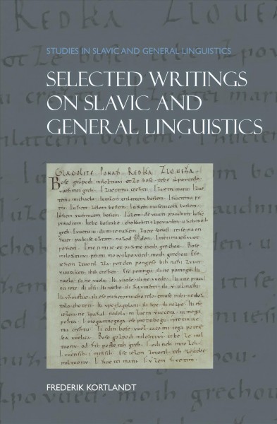 Selected writings on Slavic and general linguistics [electronic resource] / Frederik Kortlandt.