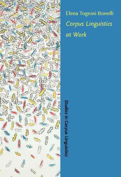 Corpus linguistics at work [electronic resource] / Elena Tognini-Bonelli.