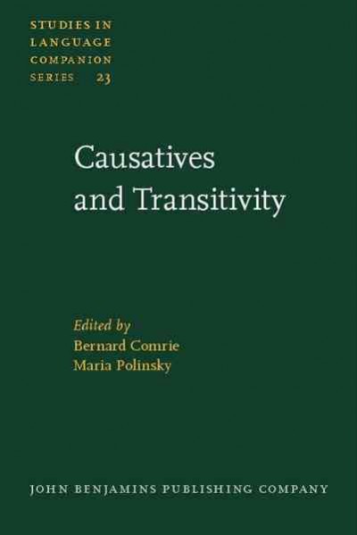 Causatives and transitivity [electronic resource] / edited by Bernard Comrie, Maria Polinsky.