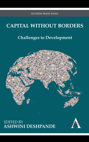 Capital without borders [electronic resource] : challenges to development / edited by Ashwini Deshpande.