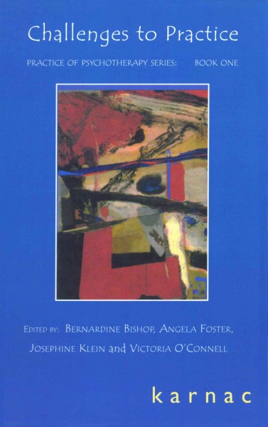 Challenges to practice [electronic resource] / edited by Bernardine Bishop ... [et al.] on behalf of the London Centre for Psychotherapy.