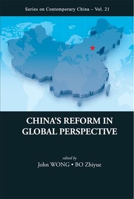 China's reform in global perspective [electronic resource] / edited by John Wong, Bo Zhiyue.