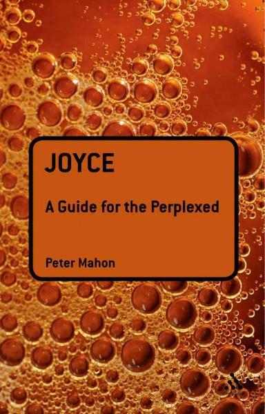 Joyce [electronic resource] : a guide for the perplexed / Peter Mahon.