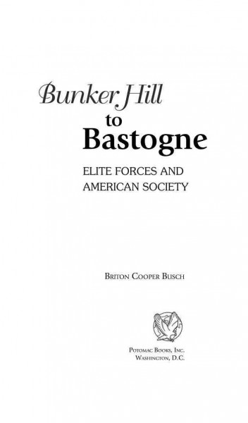 Bunker Hill to Bastogne [electronic resource] : elite forces and American society / Briton Cooper Busch.