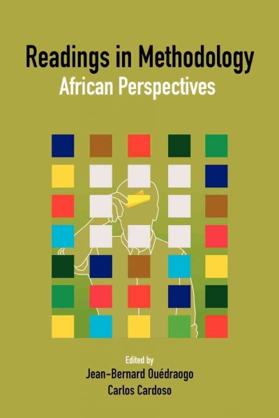 Readings in methodology [electronic resource] : African perspectives / edited by Jean-Bernard Ouédraogo, Carlos Cardoso.