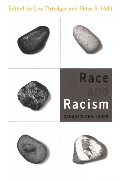 Race and racism [electronic resource] : Canada's challenge / edited by Leo Driedger and Shiva S. Halli.
