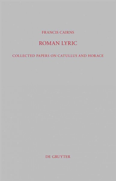 Roman Lyric [electronic resource] : Collected Papers on Catullus and Horace.