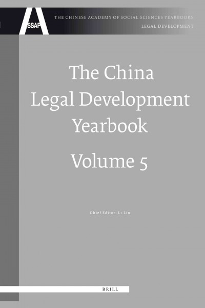 The China legal development yearbook. Vol. 5 [electronic resource] / edited by Li Lin.