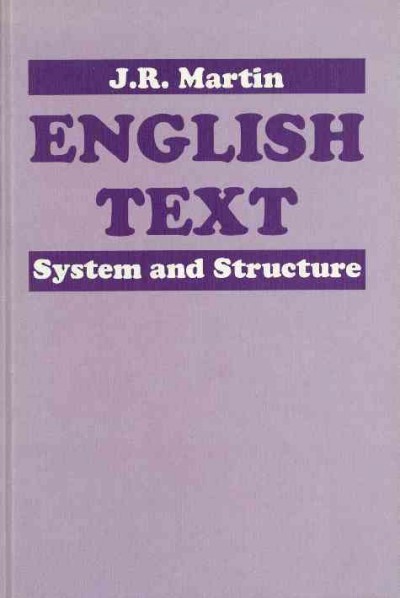 English text [electronic resource] : system and structure / J.R. Martin.