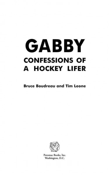 Gabby [electronic resource] : confessions of a hockey lifer / Bruce Boudreau and Tim Leone.