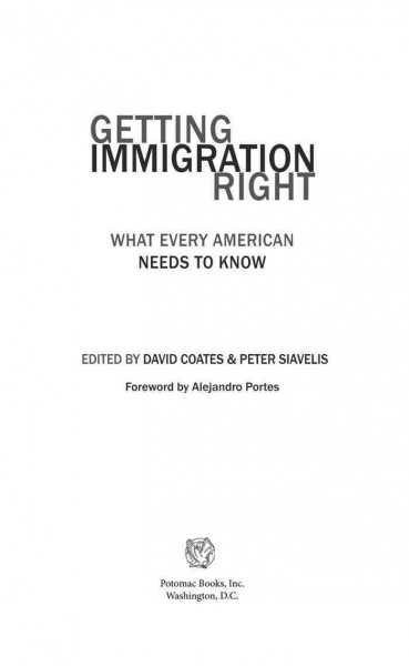 Getting immigration right [electronic resource] : what every American needs to know / edited by David Coates & Peter Siavelis ; foreword by Alejandro Portes.