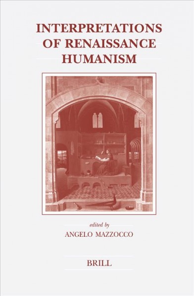 Interpretations of Renaissance humanism [electronic resource] / edited by Angelo Mazzocco.