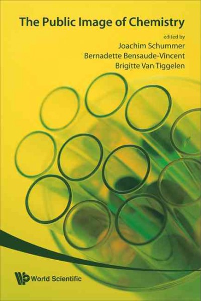 The public image of chemistry [electronic resource] / edited by Joachim Schummer, Bernadette Bensaude-Vincent, Brigitte Van Tiggelen.