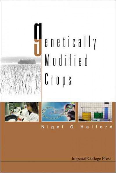 Genetically modified crops [electronic resource] / Nigel G. Halford.