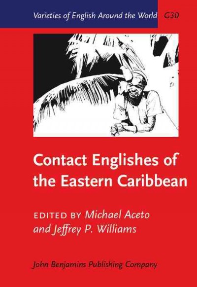 Contact Englishes of the Eastern Caribbean [electronic resource] / edited by Michael Aceto, Jeffrey P. Williams.