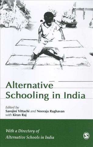 Alternative schooling in India [electronic resource] / edited by Sarojini Vittachi, Neeraja Raghavan with Kiran Raj.