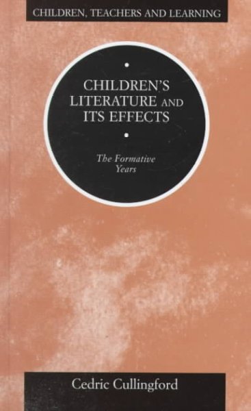 Children's literature and its effects [electronic resource] : the formative years / Cedric Cullingford.