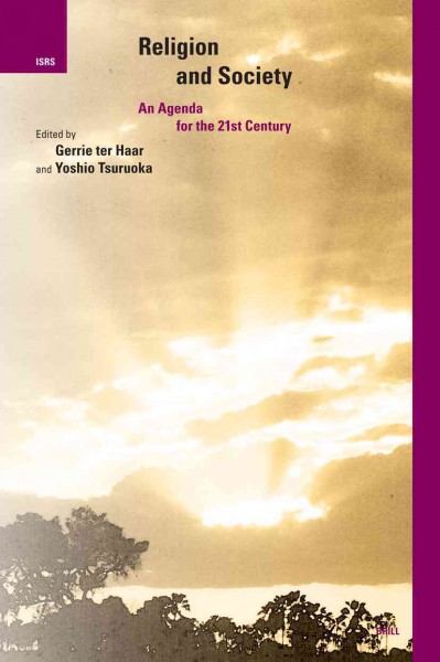 Religion and society [electronic resource] : an agenda for the 21st century / edited by Gerrie ter Haar and Yoshio Tsuruoka.